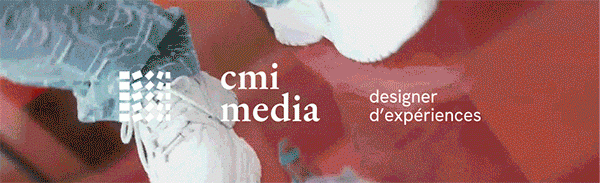 CMI Media designer d'expériences